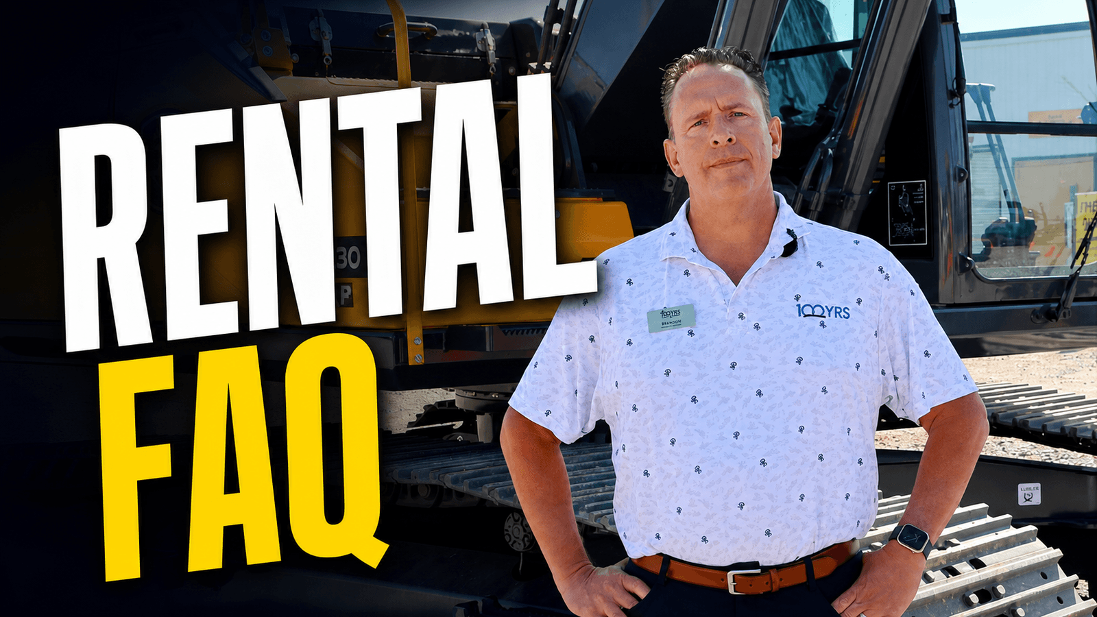 4RE | Mark Favetti with his hands on his hips in front of a Deere excavator. Text Reads: "Rental FAQ"